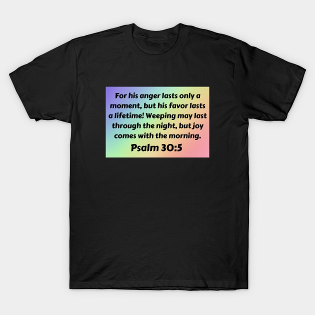 Bible Verse Psalm 30:5 T-Shirt by Prayingwarrior